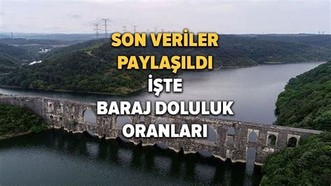 İstanbul baraj doluluk oranı son dakika İşte 9 Mart 2024 İSKİ baraj