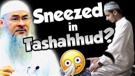 🆕 Sneezed In The Middle Of Reciting Tashahhud Start Over Or Continue