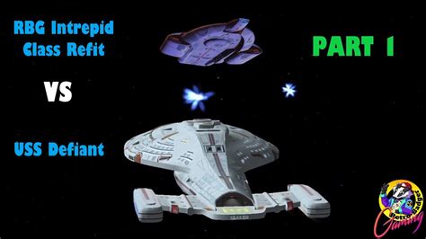 USS RBG Intrepid Class Refit VS USS Defiant PART 1 Star Trek Ship