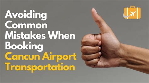 Avoiding Common Mistakes When Booking Cancun Airport Transportation