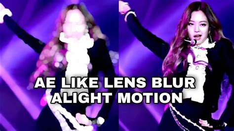 Ae Like Lens Blur In Alight Motion Alight Motion Tutorial YouTube