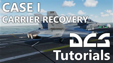 Dcs World F A Case I Carrier Recovery Tutorial Youtube