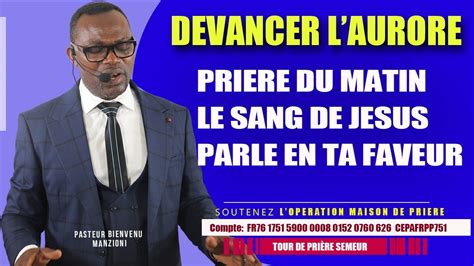 Devancer L Aurore Priere Du Matin I Le Sang De Jesus Parle En Ta