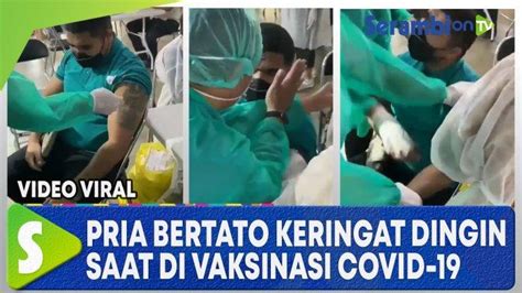 Video Viral Pria Bertato Keringat Dingin Saat Di Vaksinasi Covid