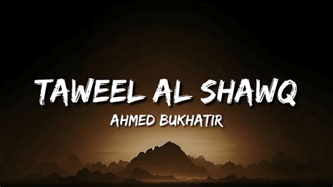 Ahmed Bukhatir Taweel Al Shawq Lyrics English Translation