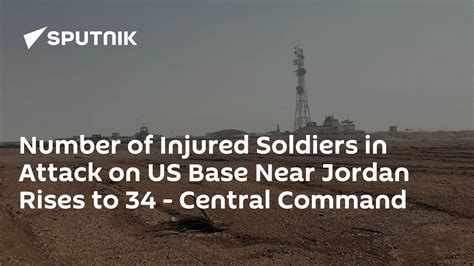 Number of Injured Soldiers in Attack on US Base in Jordan Rises to 34 ...