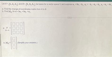 Solved Let A A1 A2 A3 And B B1 B2 B3 Be Bases For A Chegg