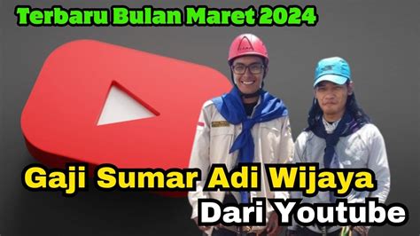 Terbaru Gaji Sumar Adi Wijaya Dari Youtube Bulan Maret 2024 Youtube