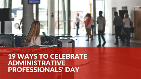 20 Ways To Celebrate Administrative Professionals Day