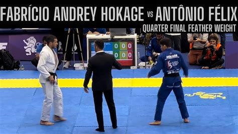 Fabr Cio Andrey Hokage Vs Ant Nio Felix Quartas De Final Peso Pena