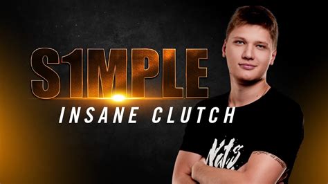 CS GO S1MPLE INSANE CLUTCHES YouTube