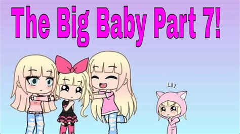 The Big Baby Part 7 Gacha Life Mini Movie Gacha Gacha Studio