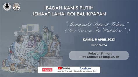 [live] Ibadah Kamis Putih Jemaat Lahai Roi Balikpapan Kamis 6 April