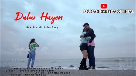 Dular Huyen New Santali Song Romeo Baskey And Miranda Santali Video 2022 New Youtube