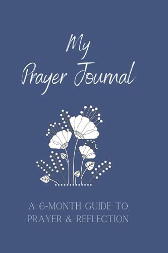 My Prayer Journal: A 6-Month Guide to Prayer & Reflection by Jade L ...