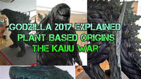 Godzilla 2017 Explained Plant Origins And The Kaiju War Monster