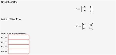 Solved Given The Matrix A Find A Write A As Chegg