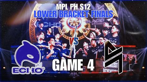 MPL PH S12 Lower Bracket Finals Game 4 Echo Vs Blacklist