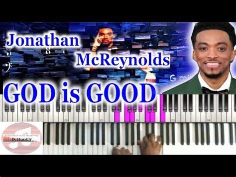 Jonathan McReynolds - God is Good 🎹 Tutorial | God is good, Good tutorials, Good things