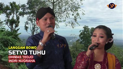 Langgam Bowo Setyo Tuhu Dhimas Tedjo Ft Indri Nugraha Cs Srgk