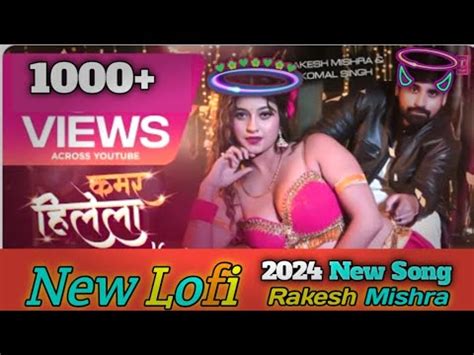 Rakesh Mishra Latest Bhojpuri Official Song Kamar Hilela T