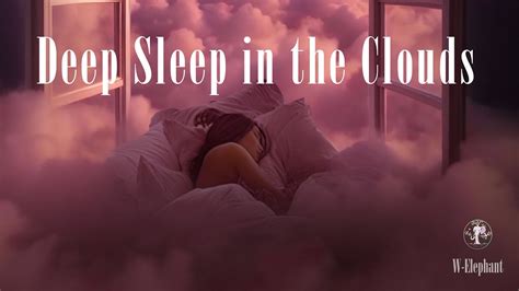 DEEP SLEEP Ambient Music Deep Sleep In The Clouds YouTube