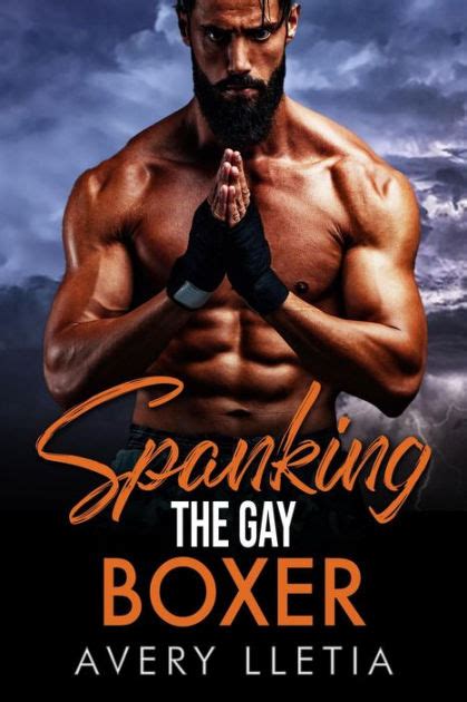 Spanking The Gay Boxer By Avery Lletia Ebook Barnes Noble