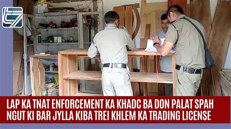 Lap Ka Tnat Enforcement Ka Khadc Ba Don Palat Spah Ki Bar Jylla Ba Trei