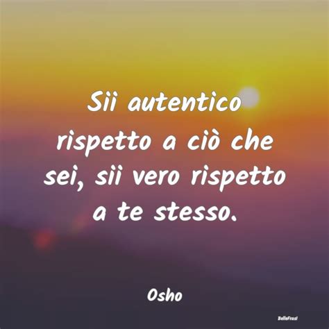 Frasi sullAutenticità BelleFrasi