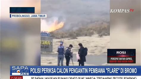 Calon Pengantin Pembawa Flare Ke Bromo Diperiksa Polisi Youtube