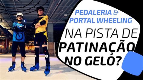 Pedaleria E Portal Wheeling Na Pista De Patina O No Gelo Youtube