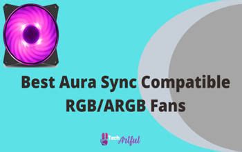 Best Aura Sync Compatible RGB ARGB Fans 2025