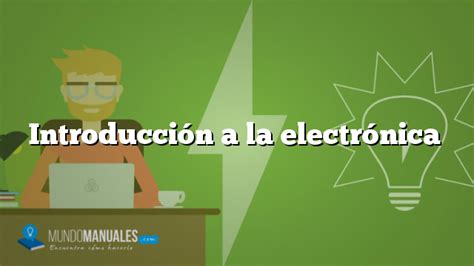 Introducci N A La Electr Nica Mundo Manuales Gratis Tutoriales Guias