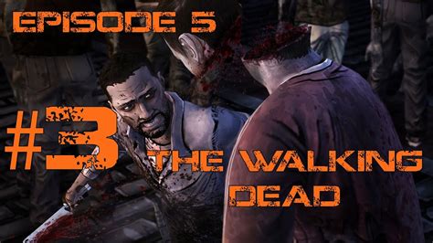 Lets Play The Walking Dead Episode 5 Deutsch Part 3 German Walkthrough Gameplay 1080p Youtube