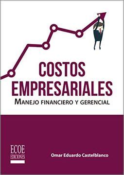 Libro Costos Empresariales Manejo Financiero Y Gerencial Ra Edici N