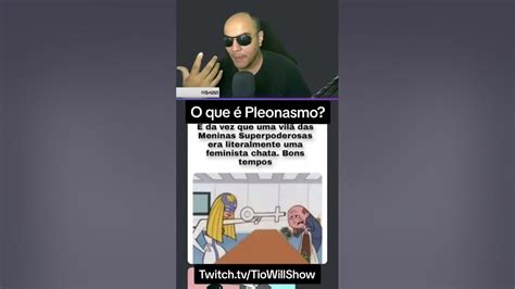 O Que é Pleonasmo Tiowillshow Tiowillplays Memes Corte Clipes