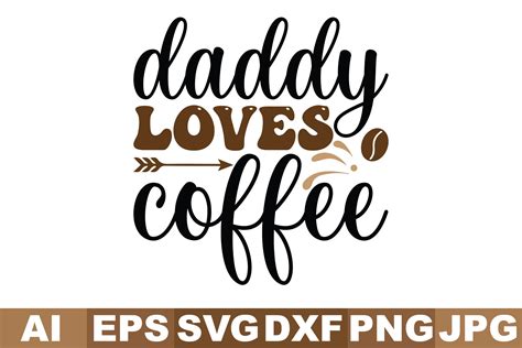 Daddy Loves Coffee Svg Designs Graphic By Svgdesignsstore07 · Creative Fabrica