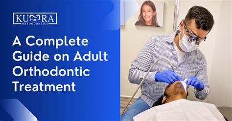 Adult Orthodontic Treatment Complete Guide Kumra Orthodontics