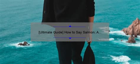 [Ultimate Guide] How to Say Salmon: A Story of Linguistic Confusion and ...
