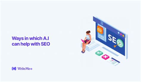 Ways In Which Artificial Intelligence Can Help With Seo