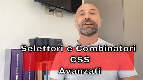 Combinatori E Selettori Css Avanzati Advanced Css Selectors And