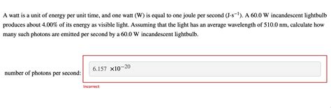 Solved A watt is a unit of energy per unit time, and one | Chegg.com