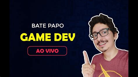 Bate Papo Game Dev Youtube