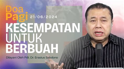 KESEMPATAN UNTUK BERBUAH Doa Pagi Pdt Dr Erastus Sabdono 21