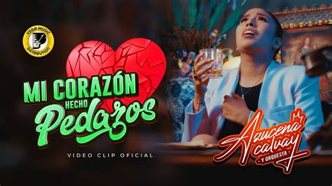 Azucena Calvay Mi Coraz N Hecho Pedazos Official Video Youtube