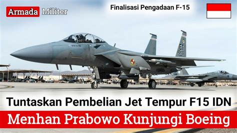 Tuntaskan Pembelian Jet Tempur F15 IDN Menhan Prabowo Kunjungi Boeing