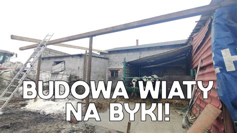 13 Budowa Wiaty Na Byki Cz1 YouTube