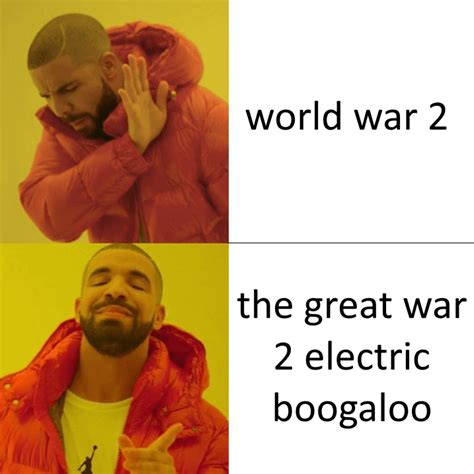 The Great War 2 Electric Boogaloo R Historymemes