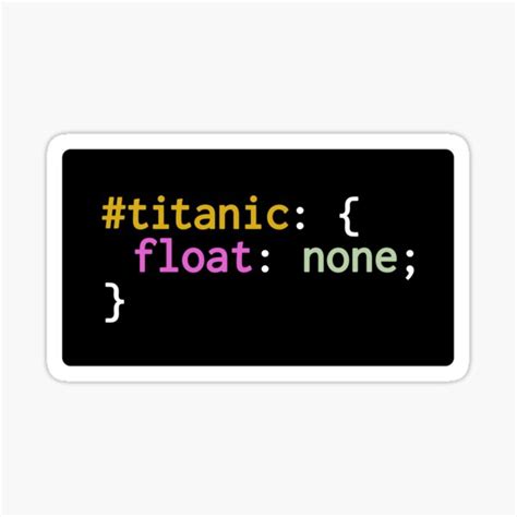 Web Design Joke Titanic Float None Css Coding Sticker For Sale