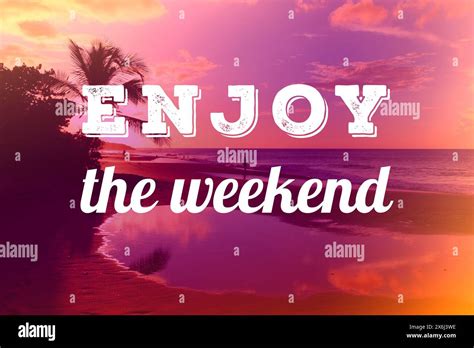 Enjoy The Weekend Motivational Poster Office Motivation Poster Sign